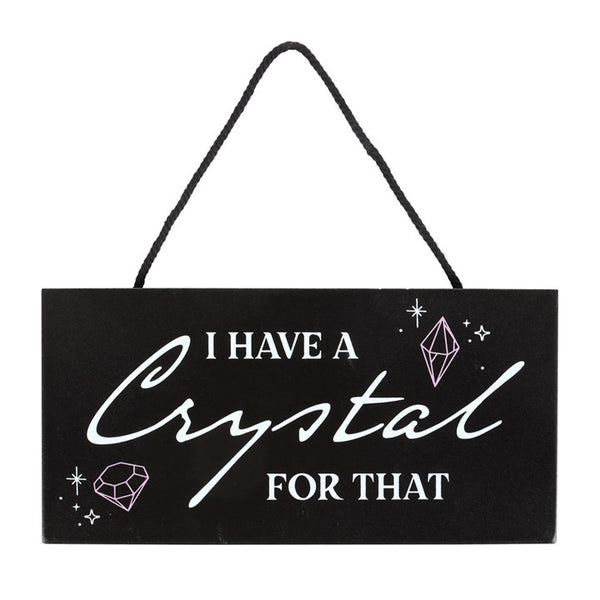 I Have a Crystal For That Hanging Sign